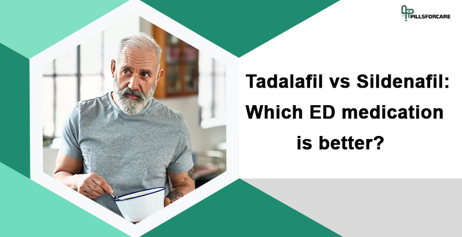 Tadalafil vs Sildenafil: Which ED medication is better?