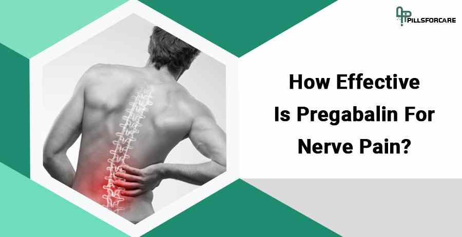 How-Effective-Is-Pregabalin-For-Nerve-Pain